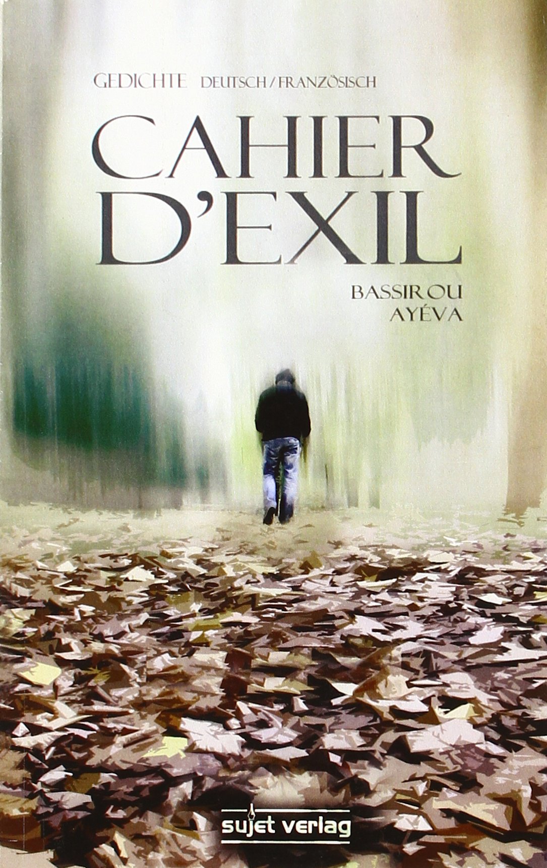 Cahier d'exil: Gedichte Deutsch/Französisch Poetry