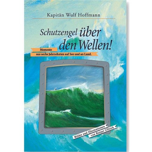 Schutzengel über den Wellen: Momente aus 6 Jahrzehnten meines Lebens Personalities