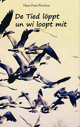 De Tied löppt un wi loopt mit: Kurzgeschichten Books