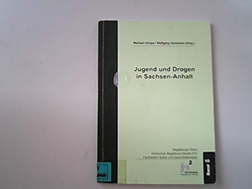 Jugend und Drogen in Sachsen-Anhalt (Magdeburger Reihe / Schriften der Fachhochschule Magdeburg) Books