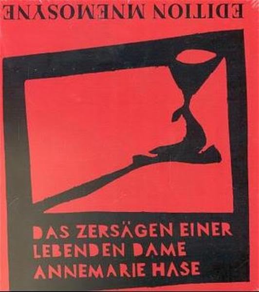 Das Zersägen einer lebenden Dame: Die Kabarettistin und Schauspielerin Annemarie Hase. Chansons und Texte cd