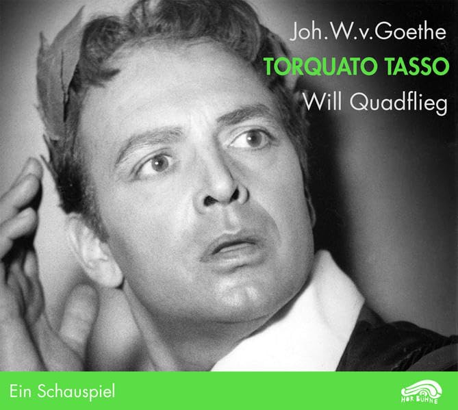 Zweimal 'Torquato Tasso': Ein Schauspiel. Zwei Interpretationen. Mit Will Quadflieg (1961) und mit Bruno Ganz (1969): Ein Schauspiel. Eine ... der Bremer Inszenierung, 1969 (HörBühne) Contemporary literature
