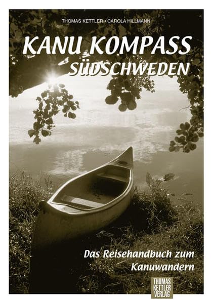 Kanu Kompass Südschweden: Das Reisehandbuch zum Kanuwandern Leisure, Home & Garden