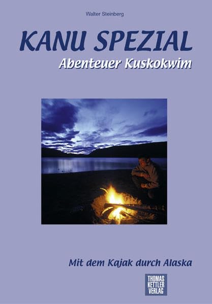 Kanu Spezial Abenteuer Kuskokwim , Mit dem Kajak durch Alaska Leisure, Home & Garden