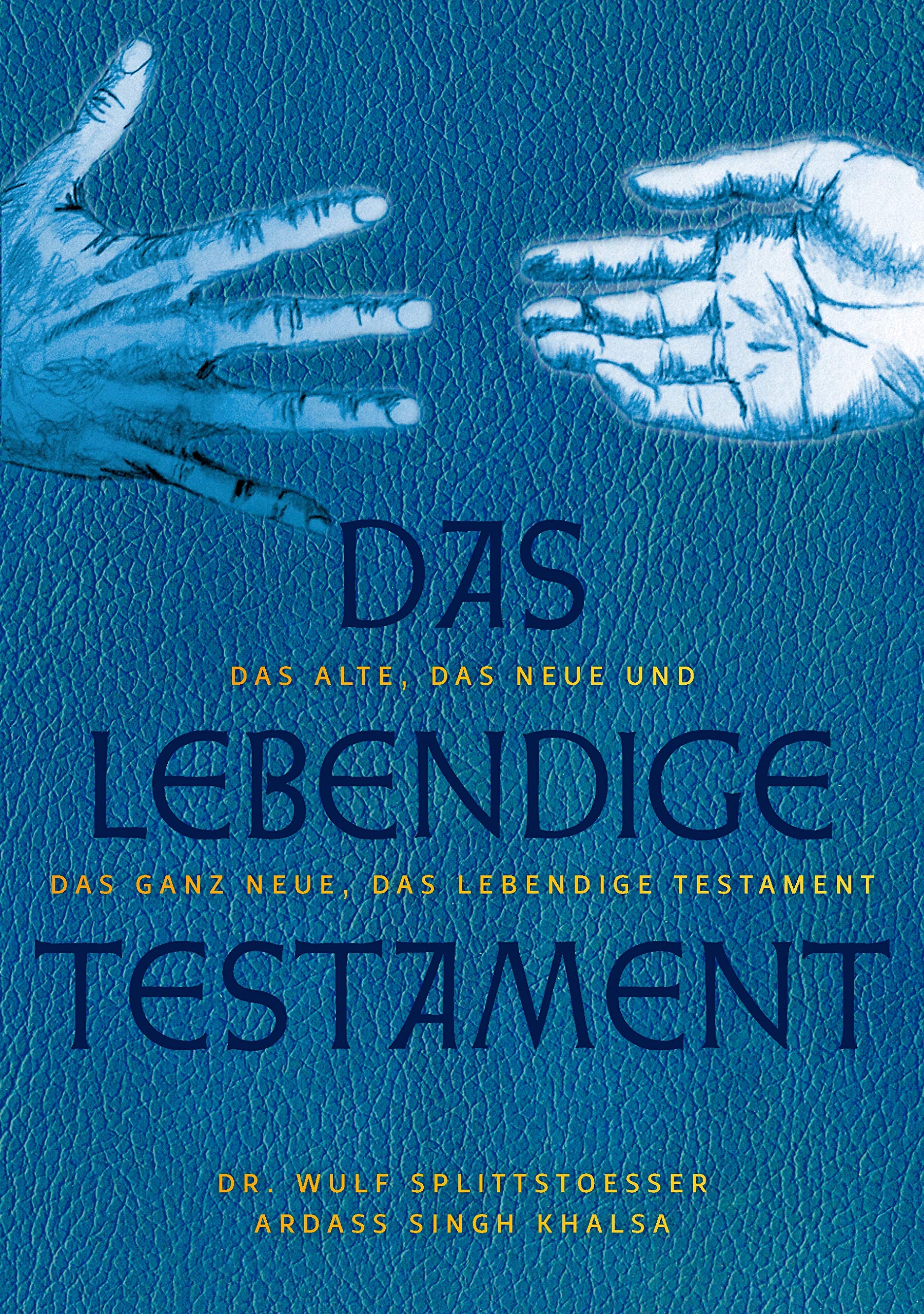 Das Alte, das Neue und das ganz Neue, das Lebendige Testament Religion & Esotericism