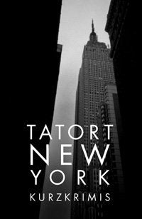 Tatort New York: Kurzkrimis Crime & Thrillers