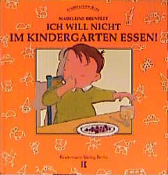 Ich will nicht im Kindergarten essen! (Kindergarten-Kids) Books