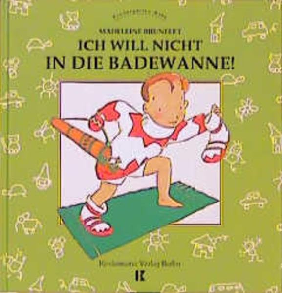 Ich will nicht in die Badewanne! (Kindergarten-Kids) Books