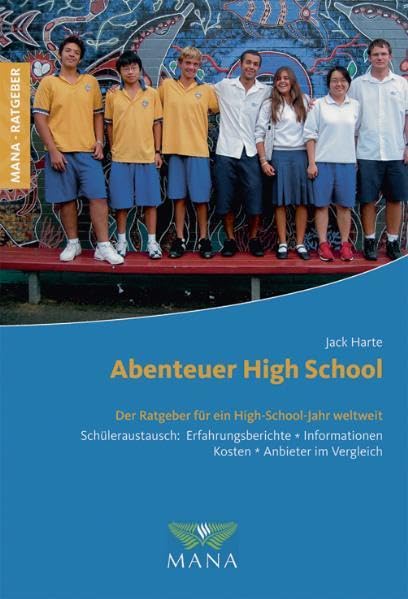 Abenteuer High School: Der Ratgeber für ein High-School-Jahr weltweit Reference Books