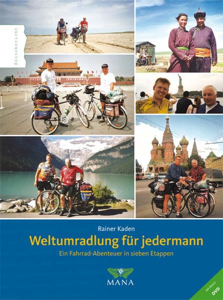 Weltumradlung für jedermann: Ein Fahrrad-Abenteuer in sieben Etappen Leisure, Home & Garden
