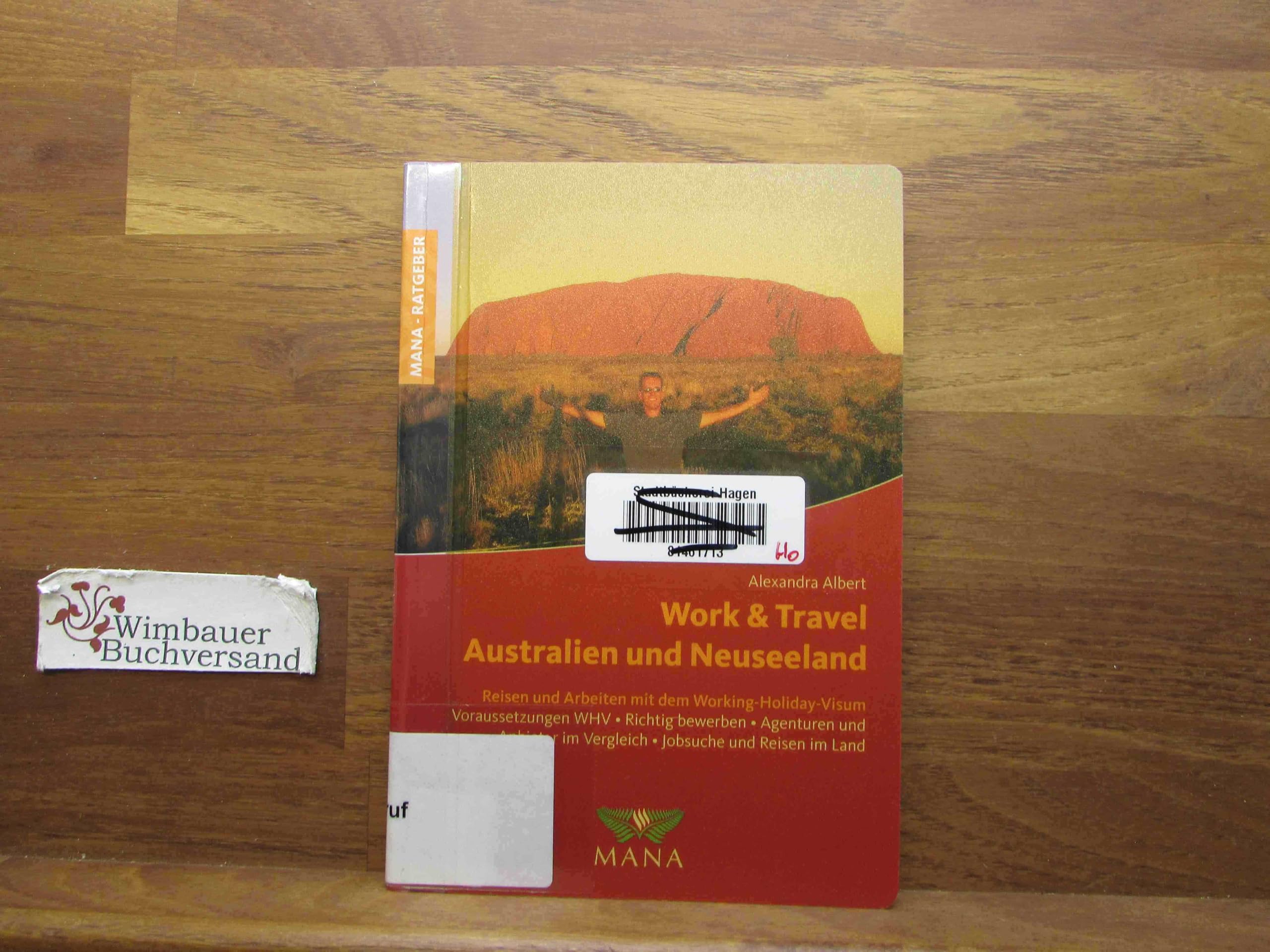 Work and Travel in Australien und Neuseeland: Reisen und Arbeiten mit dem Working-Holiday-Visum Leisure, Home & Garden