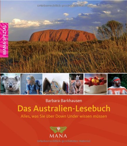 Das Australien-Lesebuch: Alles, was sie über Down Under wissen müssen Leisure, Home & Garden