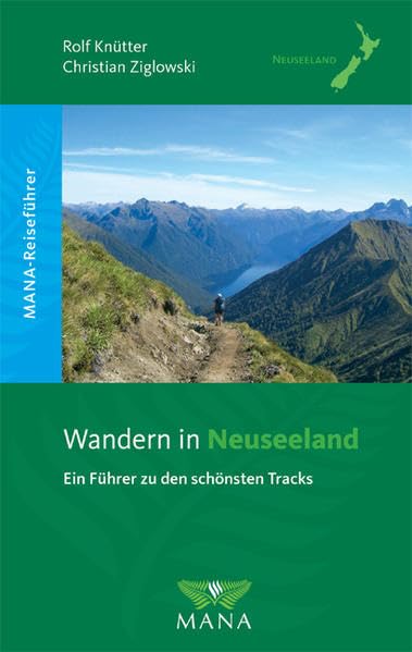 Wandern in Neuseeland: Reiseführer zu den schönsten Tracks und Wanderwegen Leisure, Home & Garden