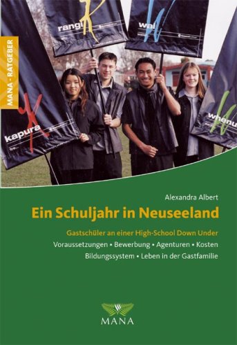 Ein Schuljahr in Neuseeland: Gastschüler an einer neuseeländischen High-School Travel