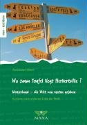 Wo zum Teufel liegt Herbertville?: Neuseeland - die Welt von unten gesehen: Neuseeland - die Welt von unten gesehen. Kurioses vom anderen Ende der Welt Travelogues