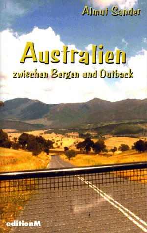 Australien zwischen Bergen und Outback. Reisebericht Travelogues