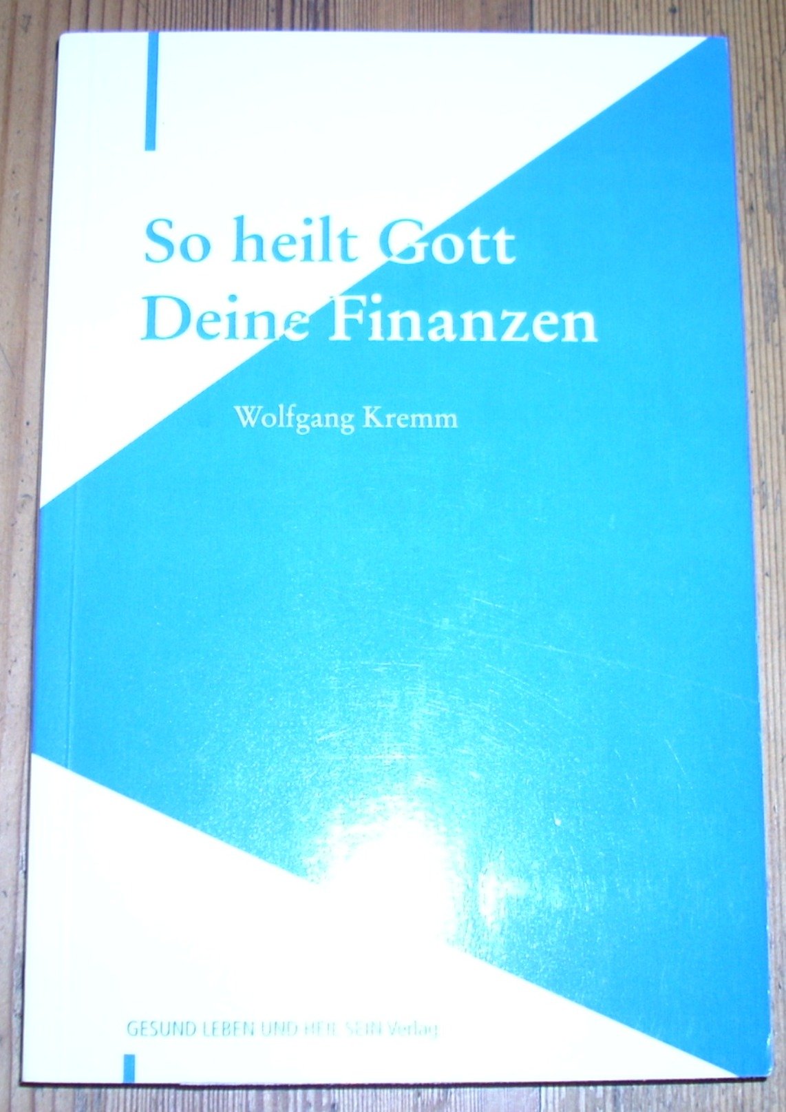 Geld, Glück Vermögen: So heilt Gott Deine Finanzen Business, Finance & Career