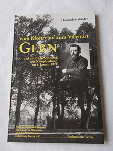 Vom Klosterhof zum Villenvorort Gern. Die Eingemeindung von Nymphenburg am 1. Januar 1899 Books