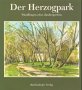 Der Herzogpark - Wandlungen eines Zaubergartens Politics & History