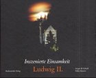Inszenierte Einsamkeit, Ludwig II. Architecture