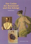 Das Casino der Roseninsel und ihre Könige Politics & History