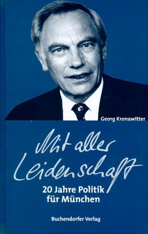 Mit aller Leidenschaft. 20 Jahre Politik für München Politics & History