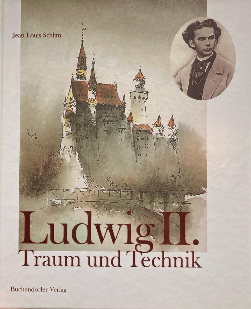 Product Image: König Ludwig II. Traum und Technik.