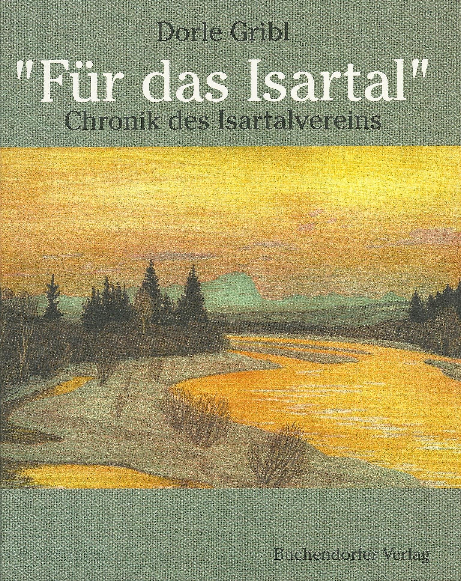 "Für das Isartal". Chronik des Isartalvereins Politics & History