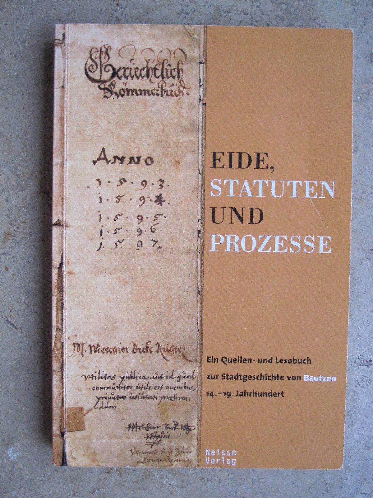 Eide, Statuten und Prozesse: Ein Quellen- und Lesebuch zur Stadtgeschichte von Bautzen 14.-19. Jahrhundert book