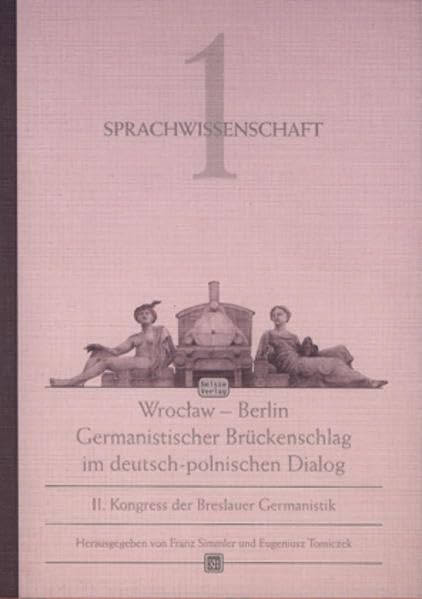 Wroclaw - Berlin. Germanistischer Brückenschlag im deutsch-polnischen Dialog. II. Kongreß der Breslauer Germanistik: Wroclaw - Berlin. Germanistischer ... polnischer und deutscher Wissenschaftler Contemporary literature