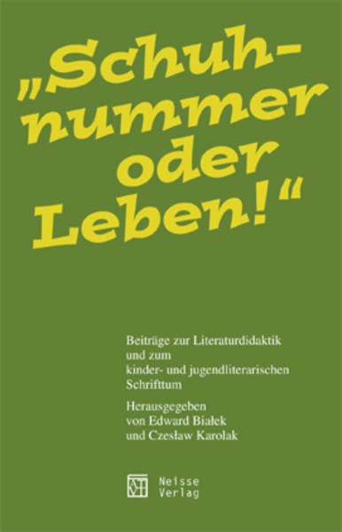 "Schuhnummer oder Leben": Beiträge zur Literaturdidaktik und zum Kinder- und Jugendschrifttum (Beihefte zum Orbis Linguarum) Business & Technology