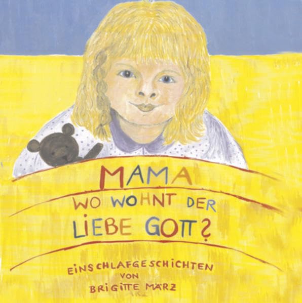 MAMA, wo wohnt der liebe Gott: Einschlafgeschichten von und mit Brigitte März Young adult books