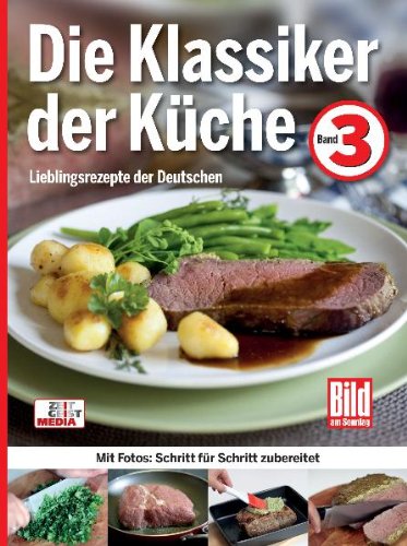 Die Klassiker der Küche, Band 3: Lieblingsrezepte der Deutschen Leisure, Home & Garden