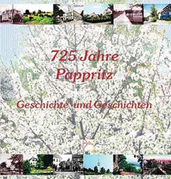 725 Jahre Pappritz: Geschichte und Geschichten Politics & History