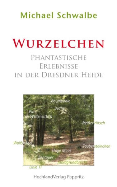 Wurzelchen: Phantastische Erlebnisse in der Dresdner Heide Historical Fiction