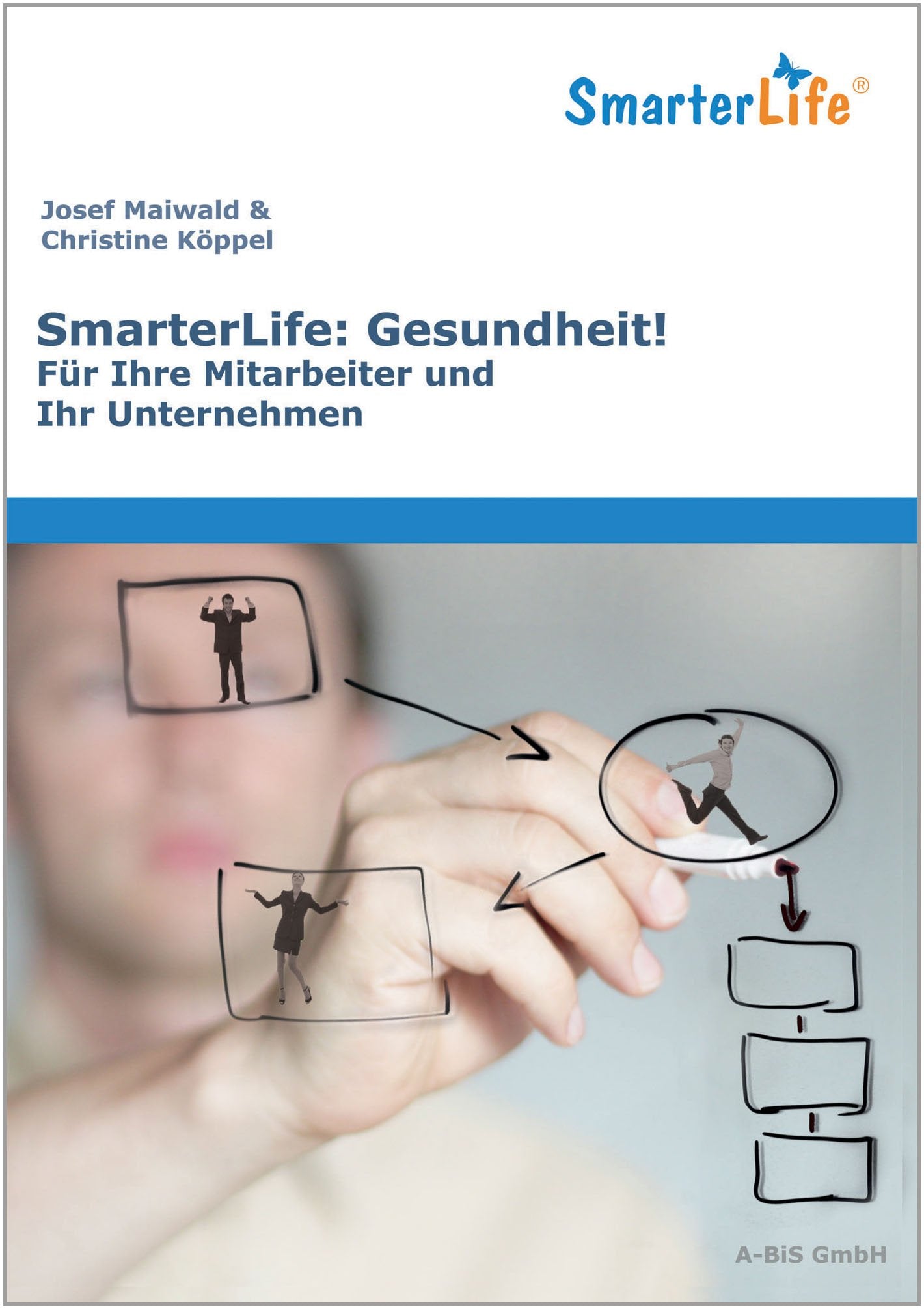 SmarterLife: Gesundheit! Für Ihre Mitarbeiter und Ihr Unternehmen: Betriebliches Gesundheitsmanagement Law