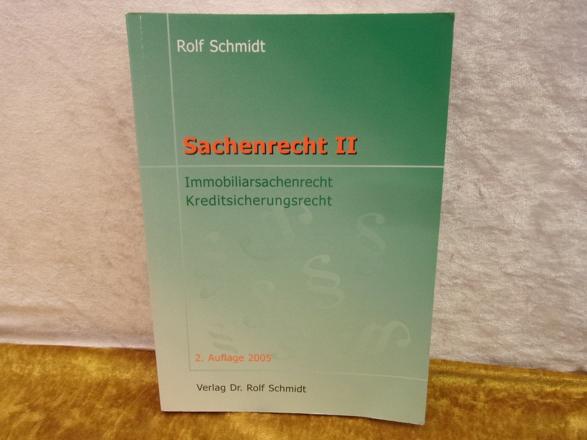 Sachenrecht II: Immobiliarsachenrecht, Kreditsicherungsrecht Law