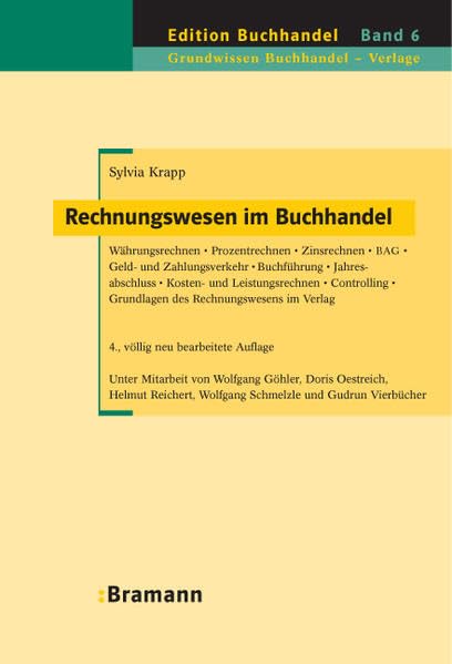 Rechnungswesen im Buchhandel: Währungsrechnen – Prozentrechnen – Zinsrechnen – BAG, Geld- und Zahlungsverkehr – Buchführung – Jahresabschluss – ... im Verlag (Edition Buchhandel) Law