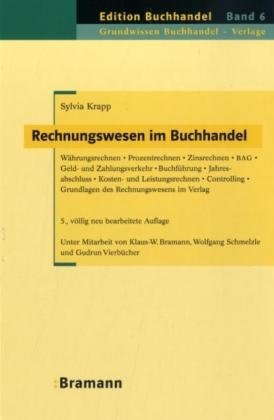 Rechnungswesen im Buchhandel: Währungsrechnen – Prozentrechnen – Zinsrechnen – BAG – Geld- und Zahlungsverkehr – Buchführung – Jahresabschluss – ... (Edition Buchhandel) Law