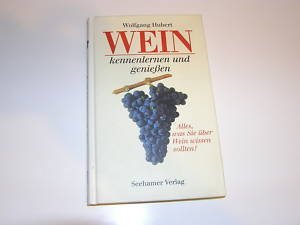 Wein kennenlernen und genießen. Alles, was Sie über Wein wissen sollten Cooking & Enjoying