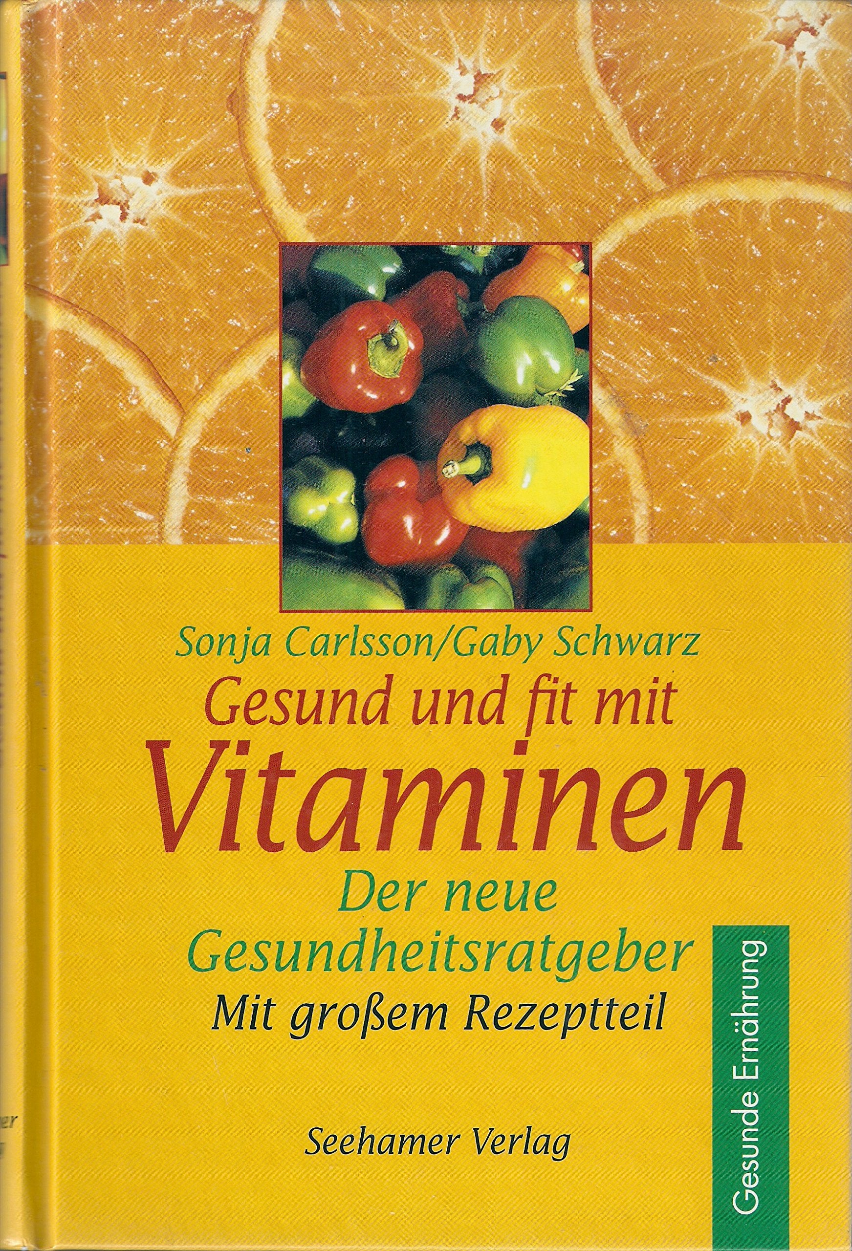 Gesund und fit mit Vitaminen. Der neue Gesundheitsratgeber. Mit großem Rezeptteil Books
