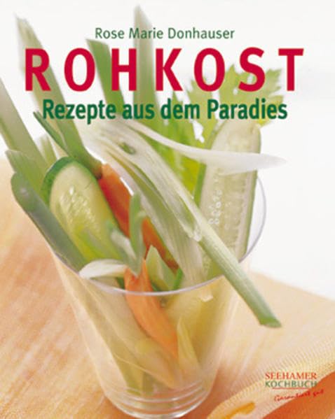 Rohkost: Rezepte aus dem Paradies Leisure, Home & Garden