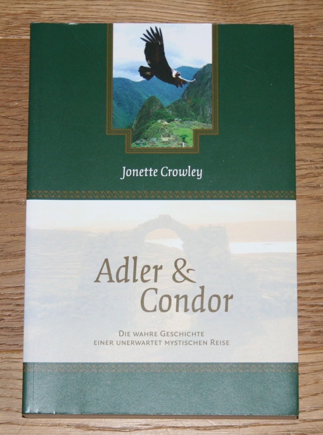 Adler und Condor: Die wahre Geschichte einer unerwartet mystischen Reise Religion & Esotericism