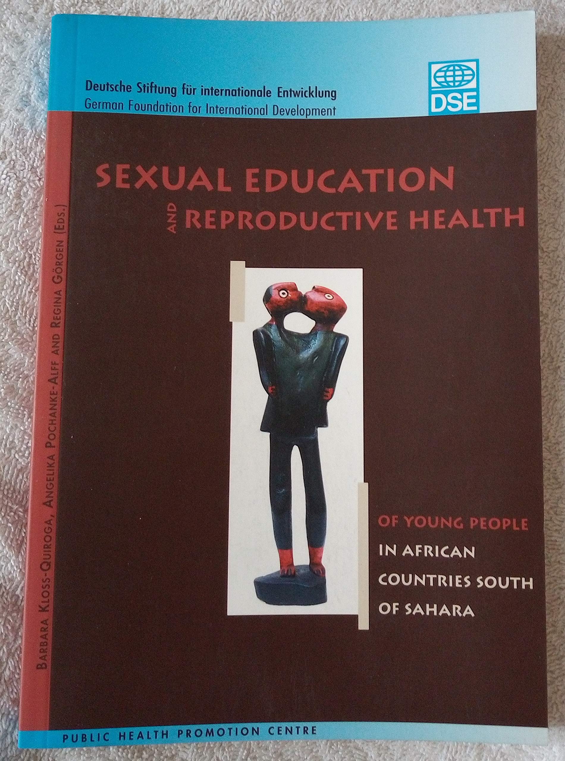 Sexual education and reproductive health of young people in African countries south of Sahara : Exchange of multisectoral experiences. Books
