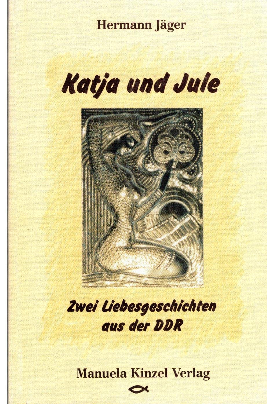 Katja und Jule: Zwei Liebesgeschichten aus der DDR Contemporary literature