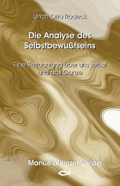 Die Analyse des Selbstbewußtseins: Eine Betrachtung über uns selbst und das Ganze Philosophy