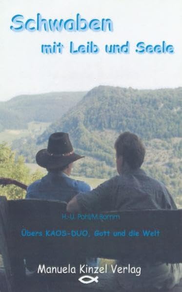 Schwaben mit Leib und Seele: Übers KAOS-DUO, Gott und die Welt Arts & Music