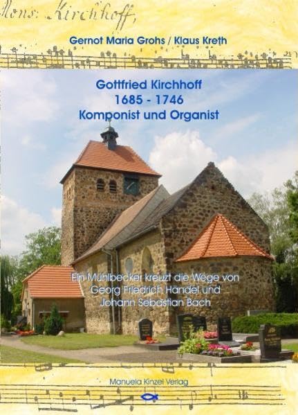 Gottfried Kirchhoff - 1685-1746 - Komponist und Organist Arts & Music