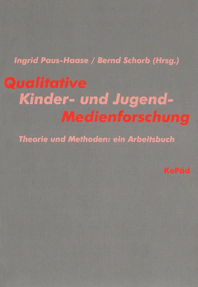 Qualitative Kinder- und Jugendmedienforschung: Theorie und Methoden: ein Arbeitsbuch Law