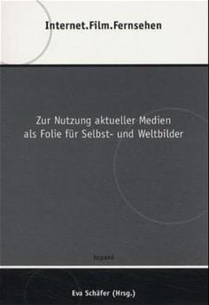 Internet.Film.Fernsehen: Zur Nutzung aktueller Medien als Folie für Selbst- und Weltbilder (Ästhetik - Medien - Bildung) Law
